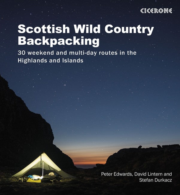 Wild Country Backpacking in the Scottish Highlands and Islands: 30 weekend and multi-day routes