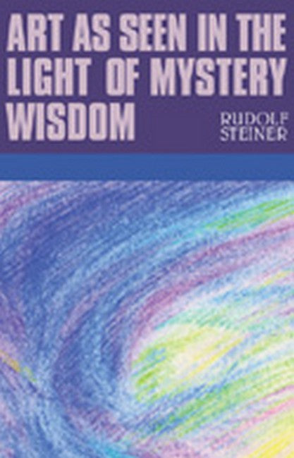 Art as Seen in the Light of Mystery Wisdom cover