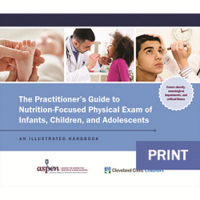 The Practitioner's Guide to Nutrition-Focused Physical Exam of Infants, Children, and Adolescents cover
