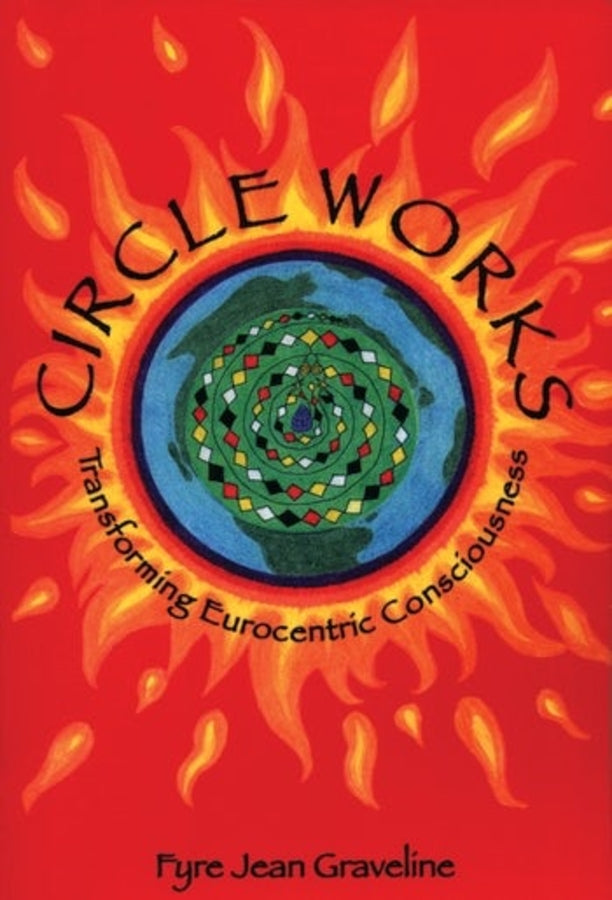 Circle Works: Transforming Eurocentric Consciousness cover