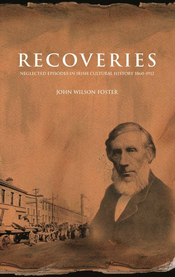 Recoveries: Neglected Episodes in Irish Cultural History 1860-1912 cover