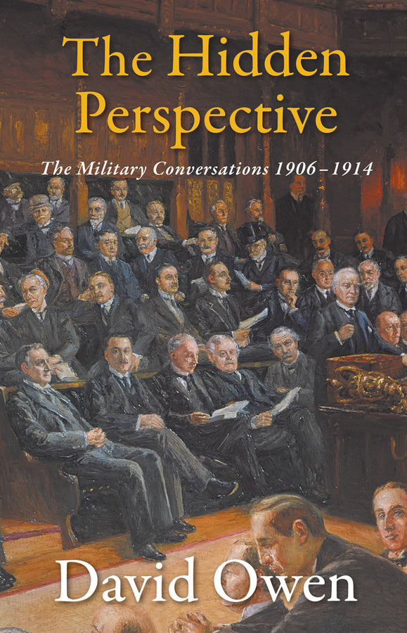 The Hidden Perspective: The Military Conversations 1906-1914 cover