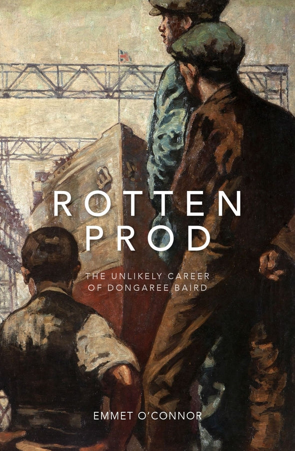 Rotten Prod: The Unlikely Career of Dongaree Baird cover