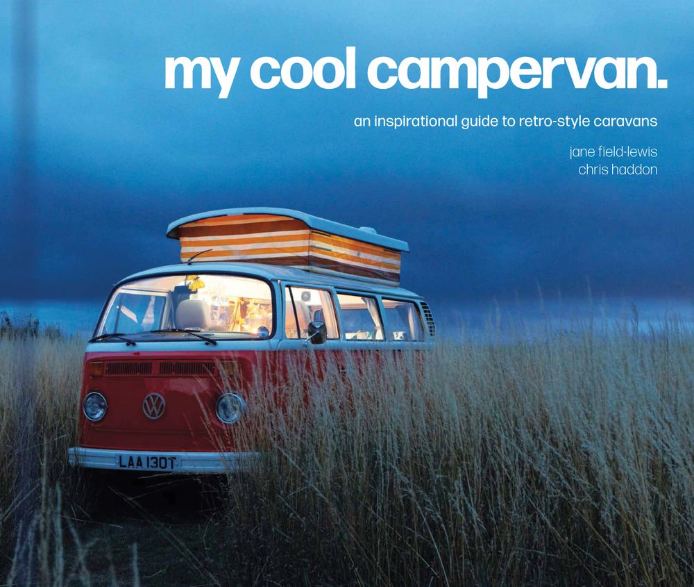 My Cool Campervan: An Inspirational Guide To Retro-Style Campervans