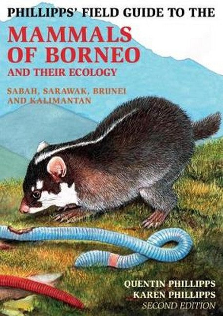 Phillipps Field Guide to the Mammals of Borneo & Their Ecology 2/e cover