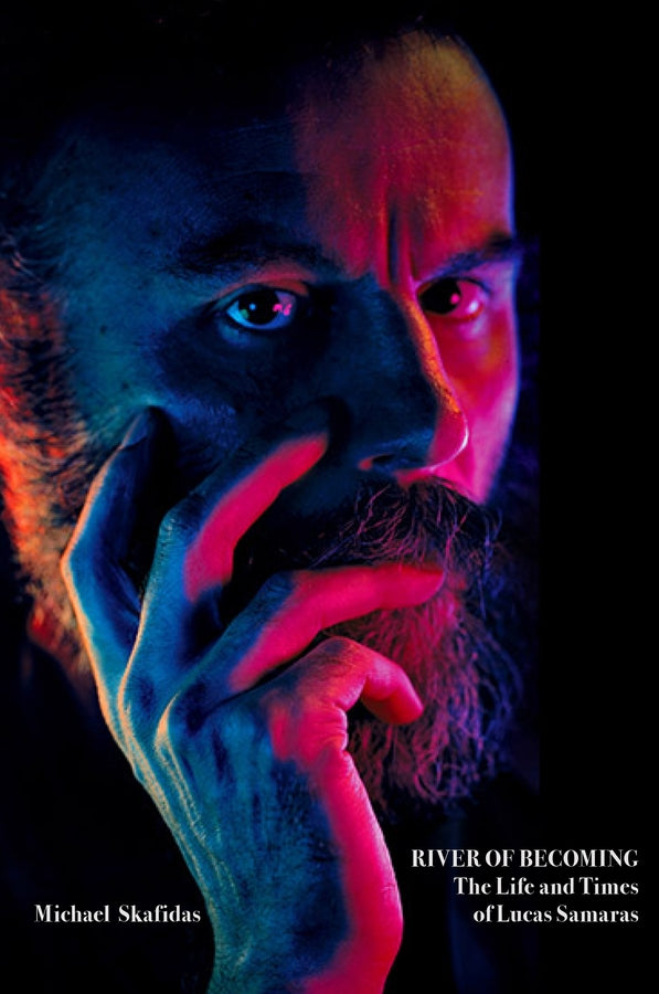 The River of Becoming: The Life and Times of Lucas Samaras cover