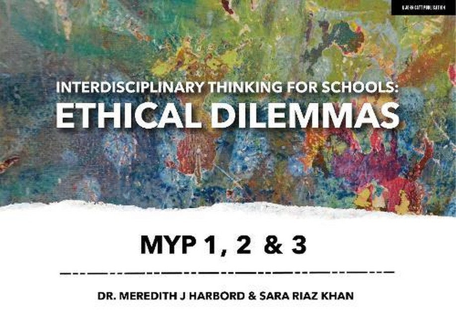 Interdisciplinary Thinking for Schools: Ethical Dilemmas MYP 1, 2 & 3 cover