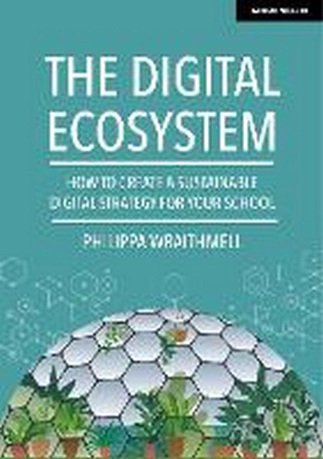 The Digital Ecosystem: How to create a sustainable digital strategy for your school cover
