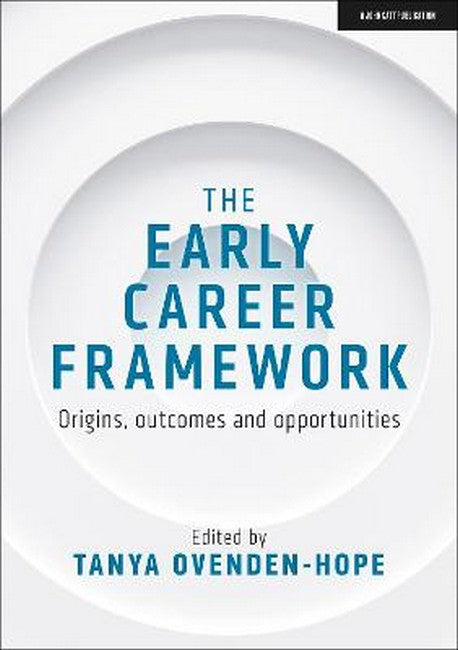 The Early Career Framework: Origins, outcomes and opportunities cover