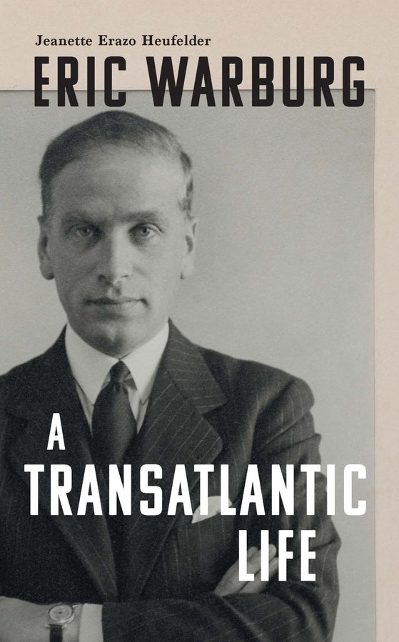 Eric Warburg: A Transatlantic Life cover