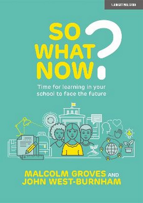 So What Now? Time for learning in your school to face the future cover