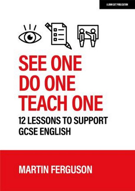 See One. Do One. Teach One: 12 lessons to support GCSE English cover