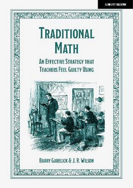 Traditional Math: An effective strategy that teachers feel guilty using cover