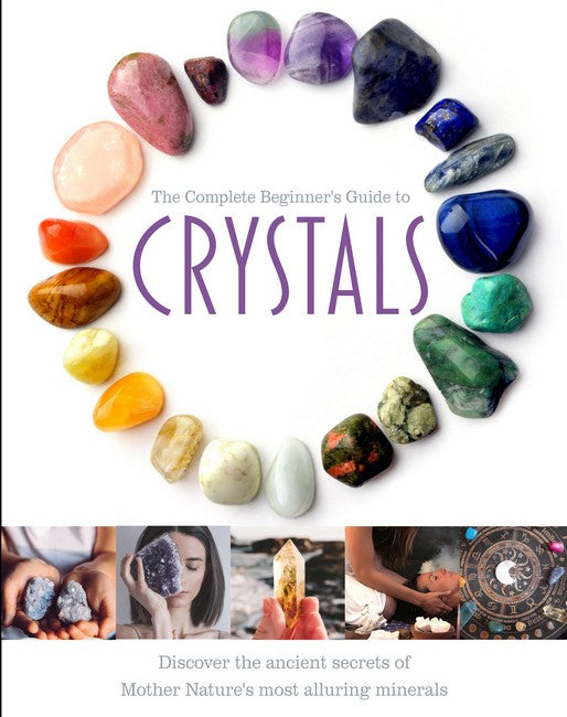 The Complete Beginner's Guide to Crystals cover