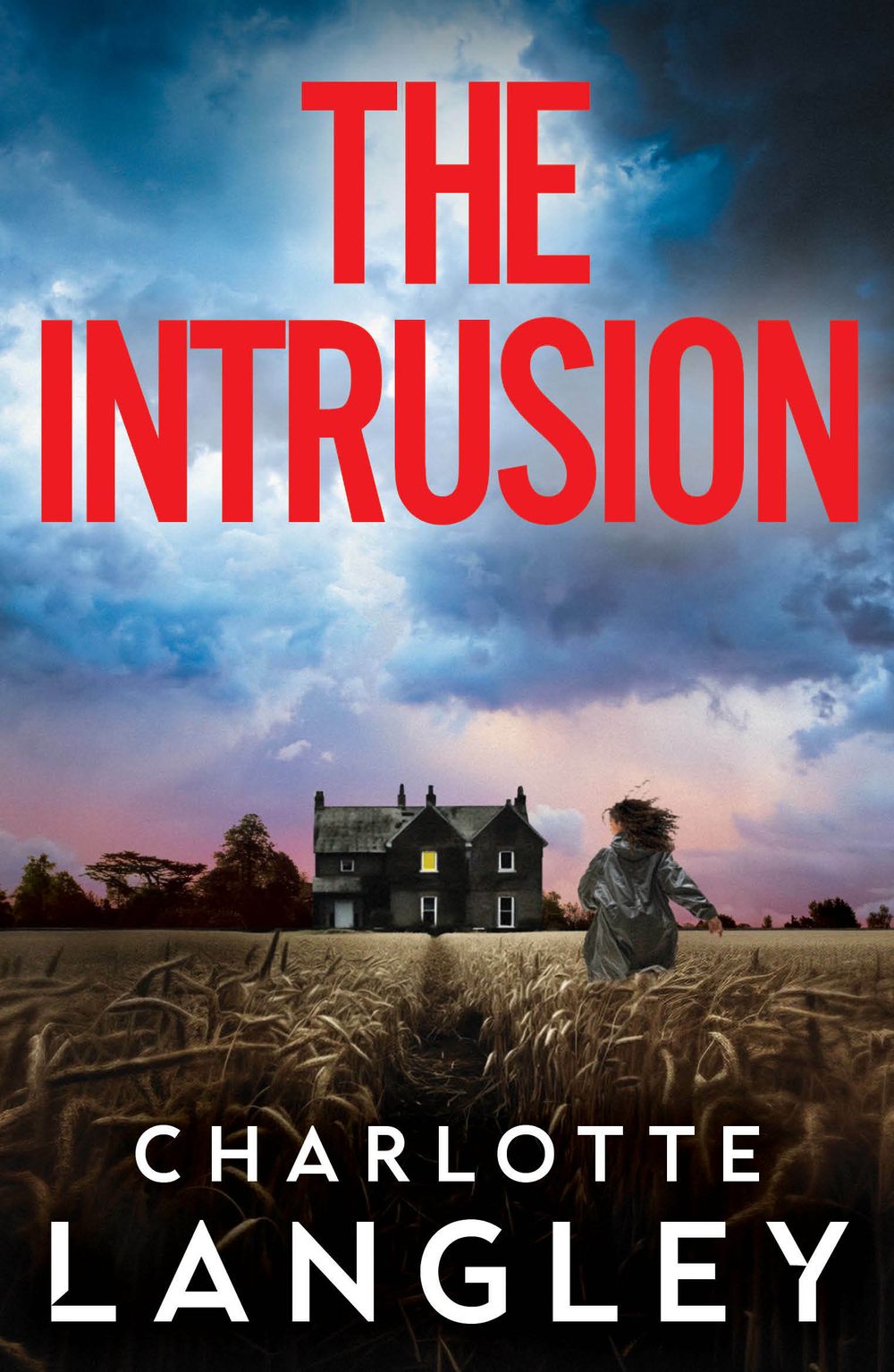 The Intrusion: The Suspenseful Sequel to Charlotte Langley's The Blame