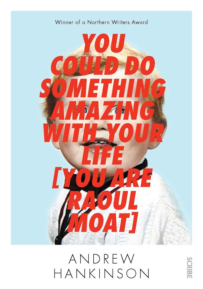 You Could Do Something Amazing With Your Life (You are Raoul Moat) book cover