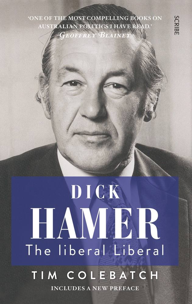 Dick Hamer: the liberal Liberal book cover