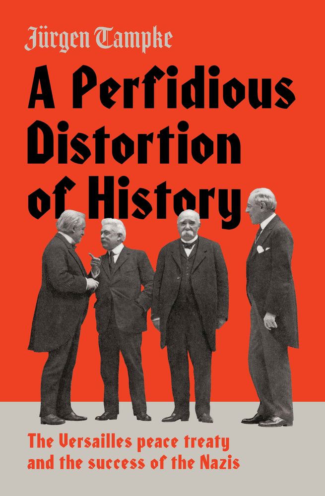 A Perfidious Distortion of History: the Versailles Peace Treaty and the success of the Nazis book cover
