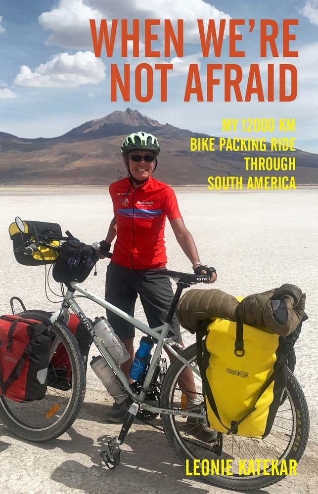 When We're Not Afraid: My 12,000 km Bike-Packing Ride Through South America book cover