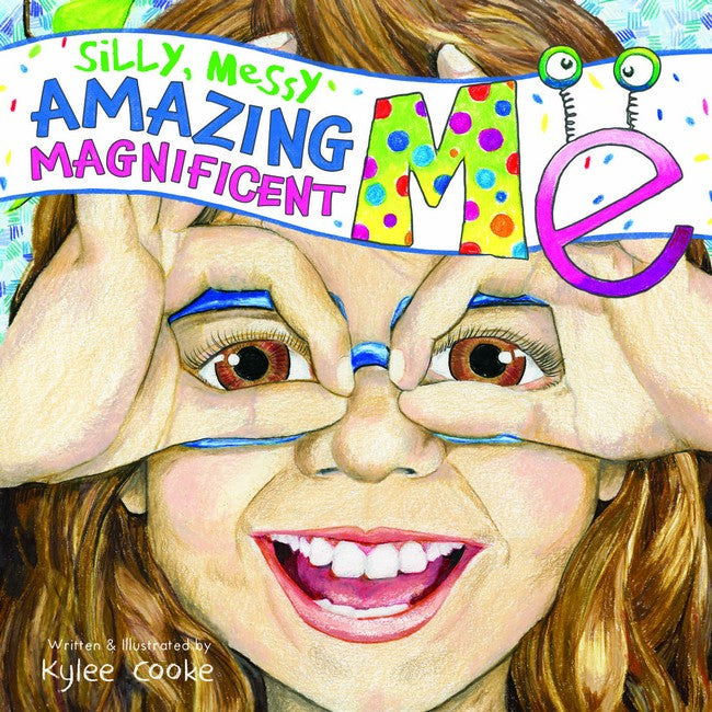 Silly, Messy, Amazing, Magnificent Me cover