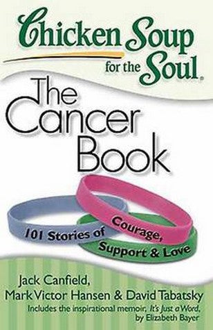 Chicken Soup for the Soul: The Cancer Book cover