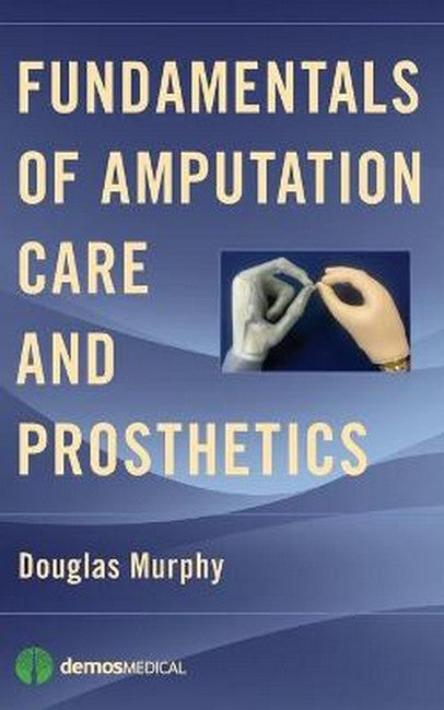 Fundamentals of Amputation Care and Prosthetics cover