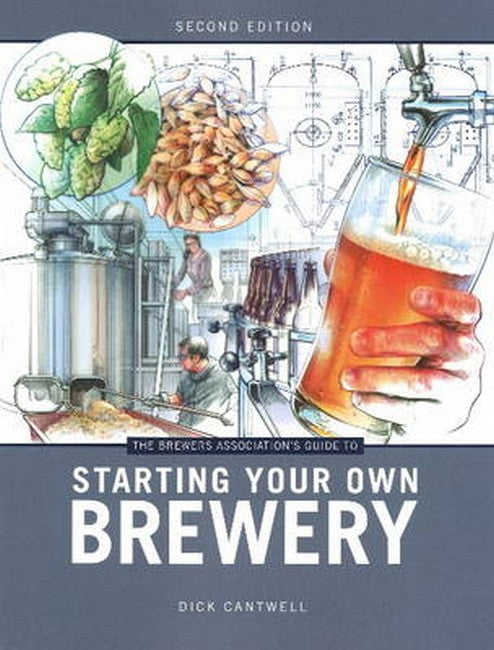 The Brewers Association's Guide to Starting Your Own Brewery: