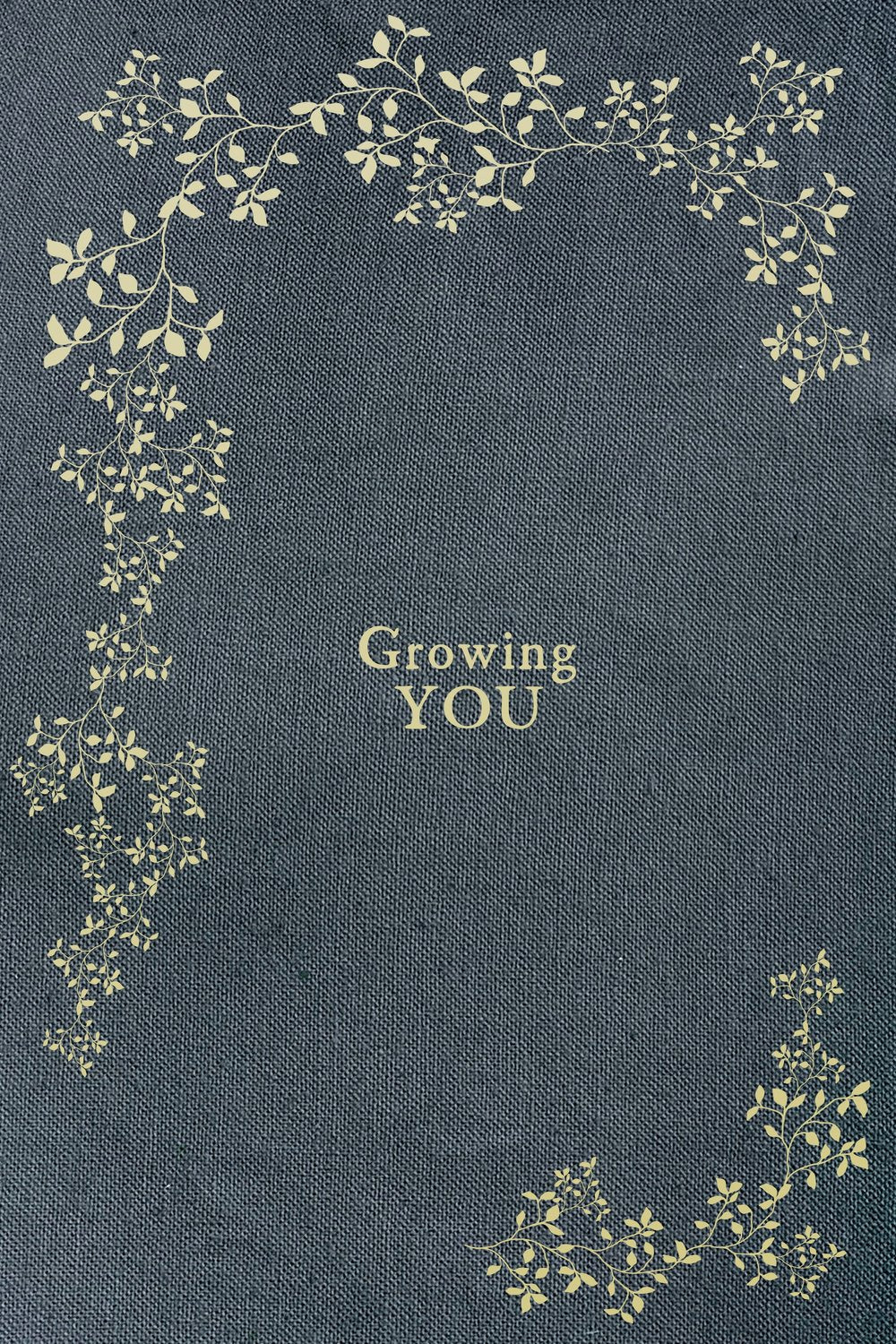Growing You