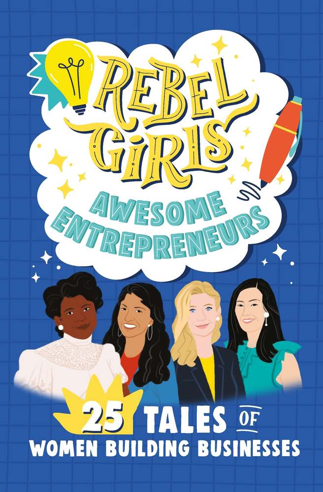 Rebel Girls Awesome Entrepreneurs: 25 Tales of Women Building Businesses book cover