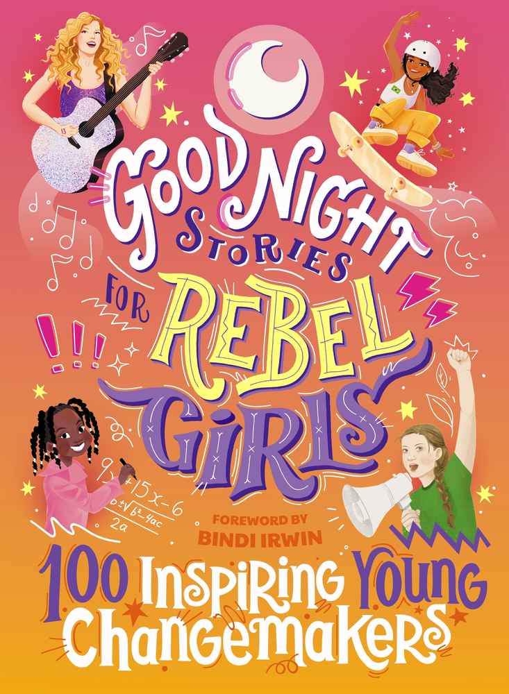 Good Night Stories for Rebel Girls: 100 Inspiring Young Changemakers book cover