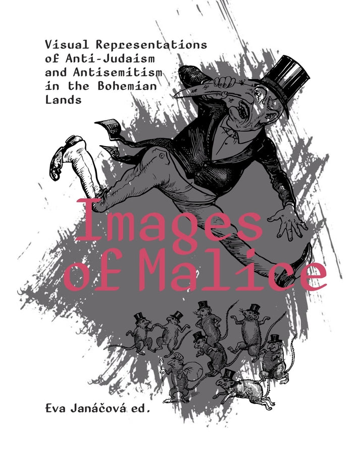 Images of Malice: Visual Representations of Anti-Judaism and Antisemitism in the Bohemian Lands cover
