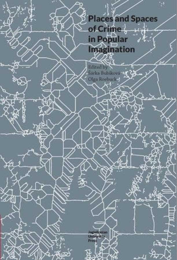Places and Spaces of Crime in Popular Imagination cover