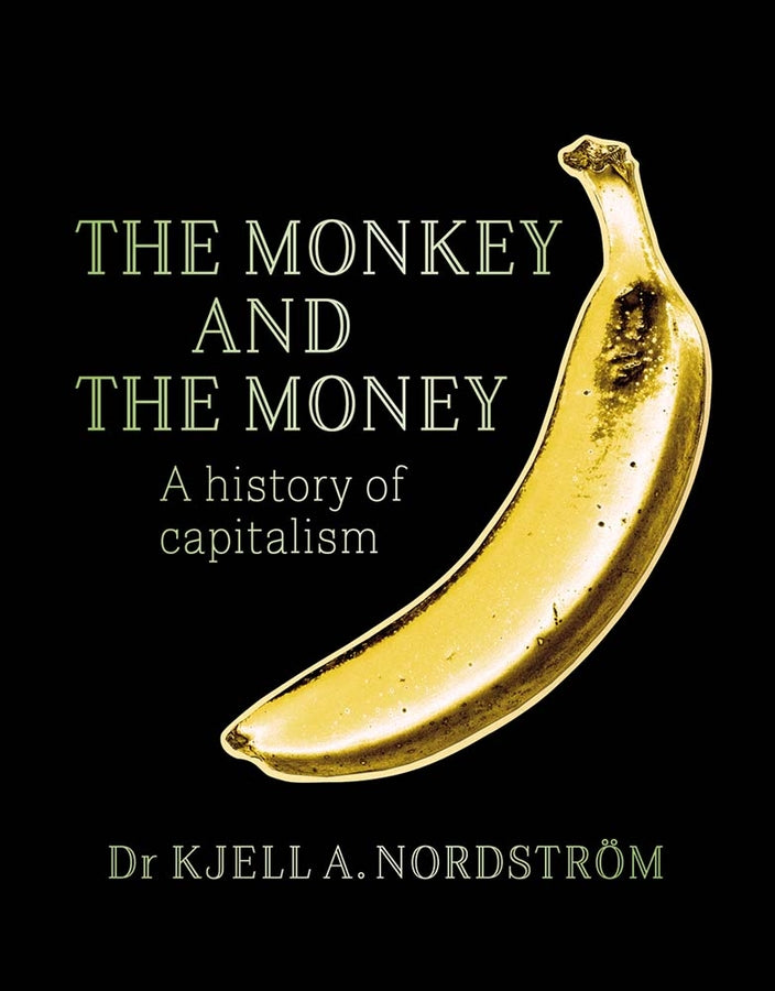 The Monkey and the Money: A History of Capitalism cover