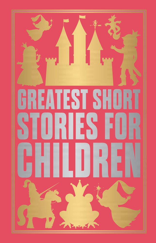 Greatest Short Stories for Children (Deluxe Hardbound Edition) book cover