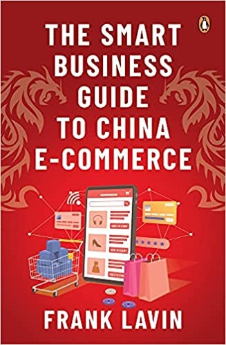 The SMART BUSINESS GUIDE TO CHINA E-COMMERCE