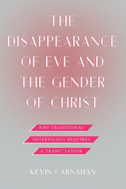 The Disappearance of Eve and the Gender of Christ cover