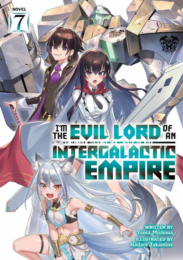 I'm the Evil Lord of an Intergalactic Empire! (Light Novel) Vol. 7 book cover