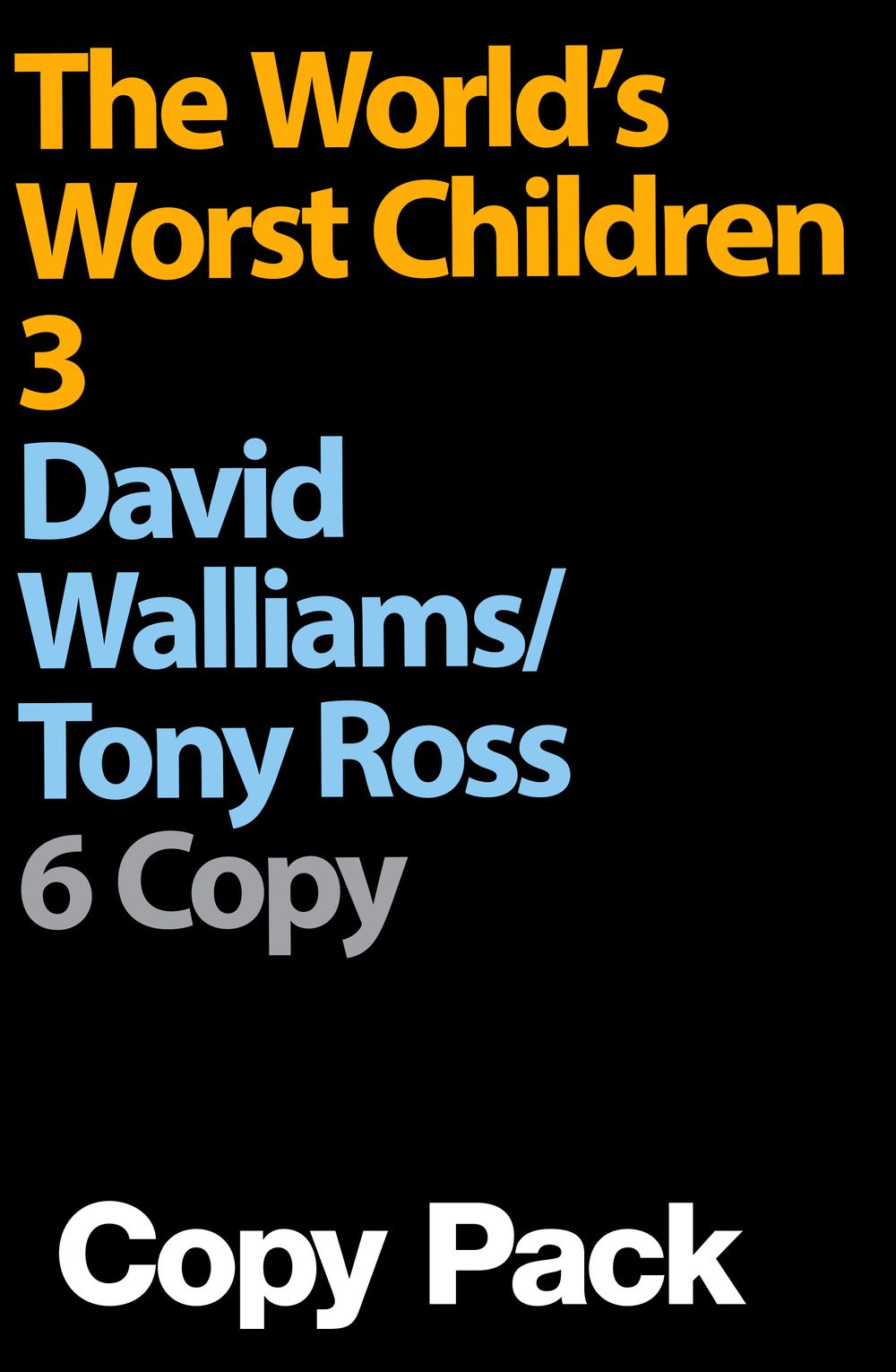Worlds Worst Children 3 6 Copy Pack