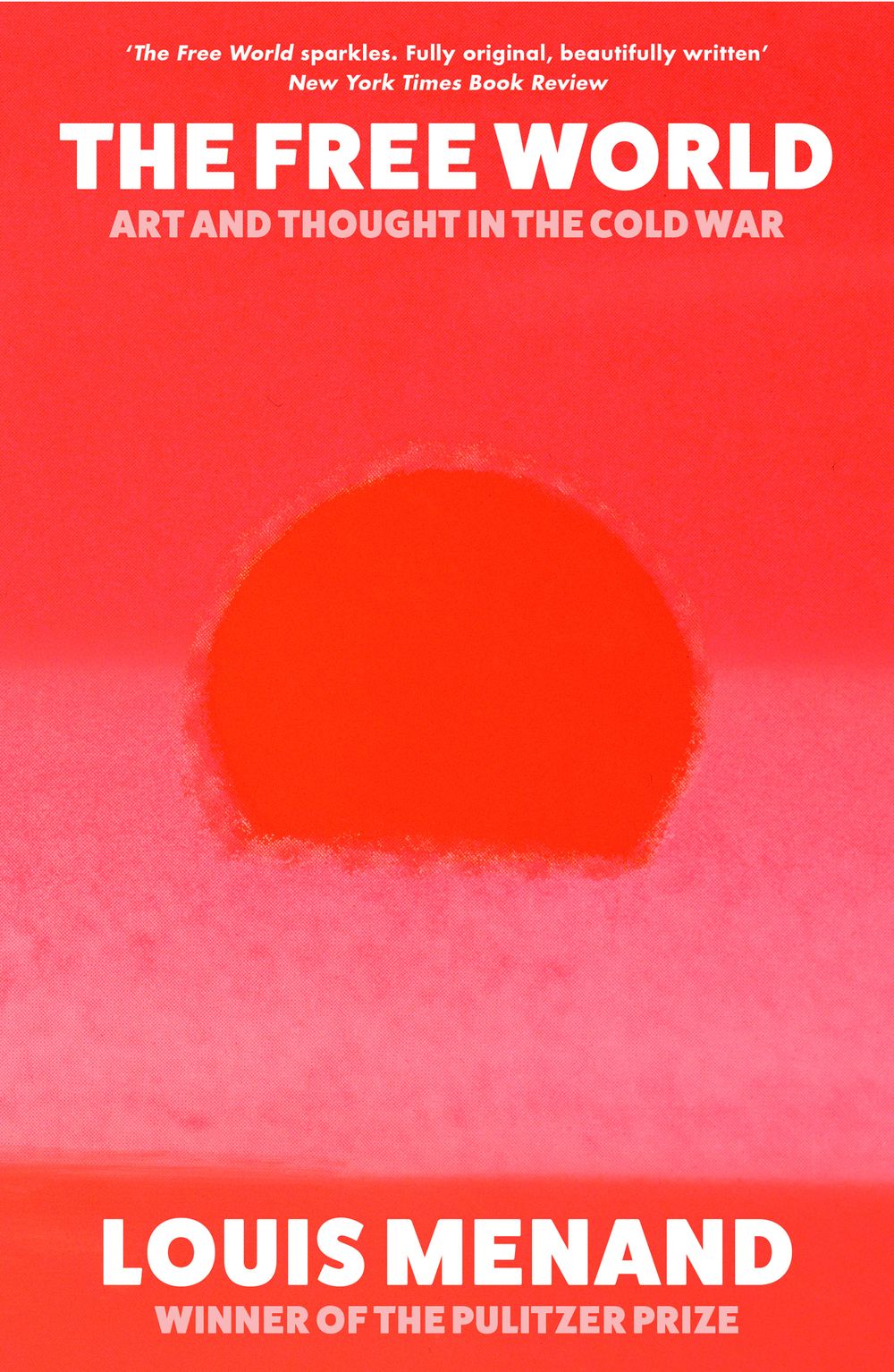 The Free World: Art and Thought in the Cold War