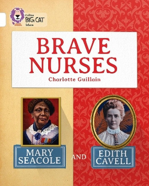 Brave Nurses: Mary Seacole and Edith Cavell cover