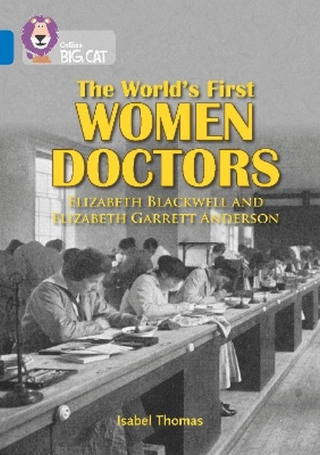 The World's First Women Doctors: Elizabeth Blackwell and Elizabeth Garrett Anderson cover