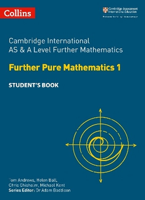 Cambridge International AS & A Level Further Mathematics Further Pure Mathematics 1 Student's Book cover