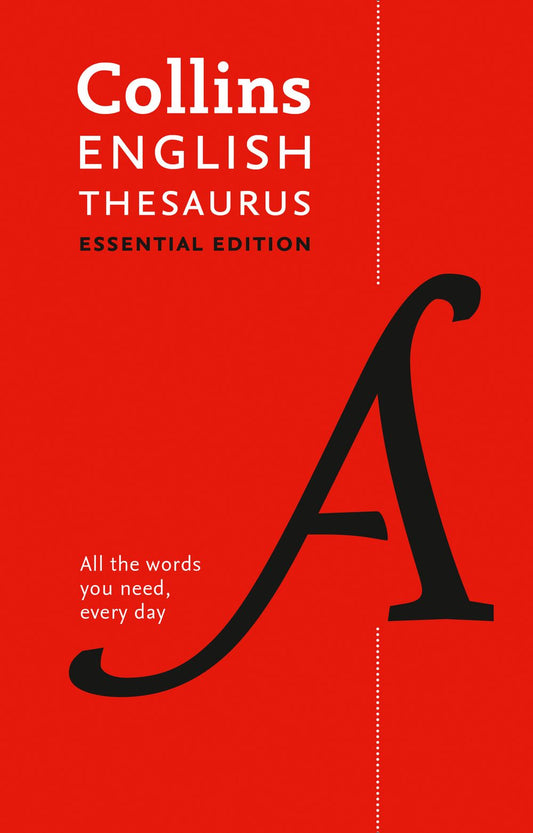 Collins English Thesaurus Essential Edition: All the Words You Need, Every Day [Second Edition]