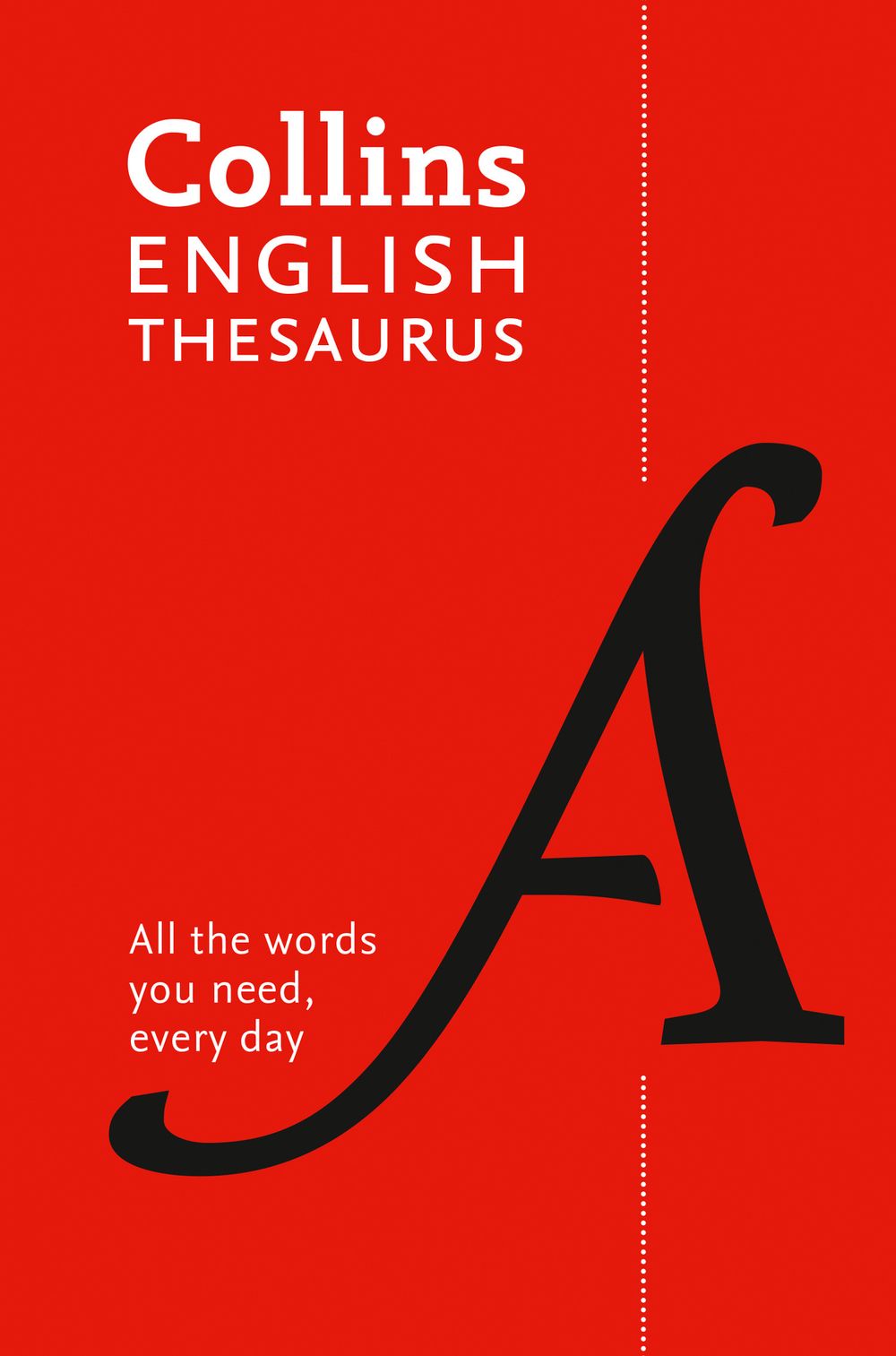 Collins English Thesaurus Essential: All the Words You Need, Every Day [Eighth Edition]