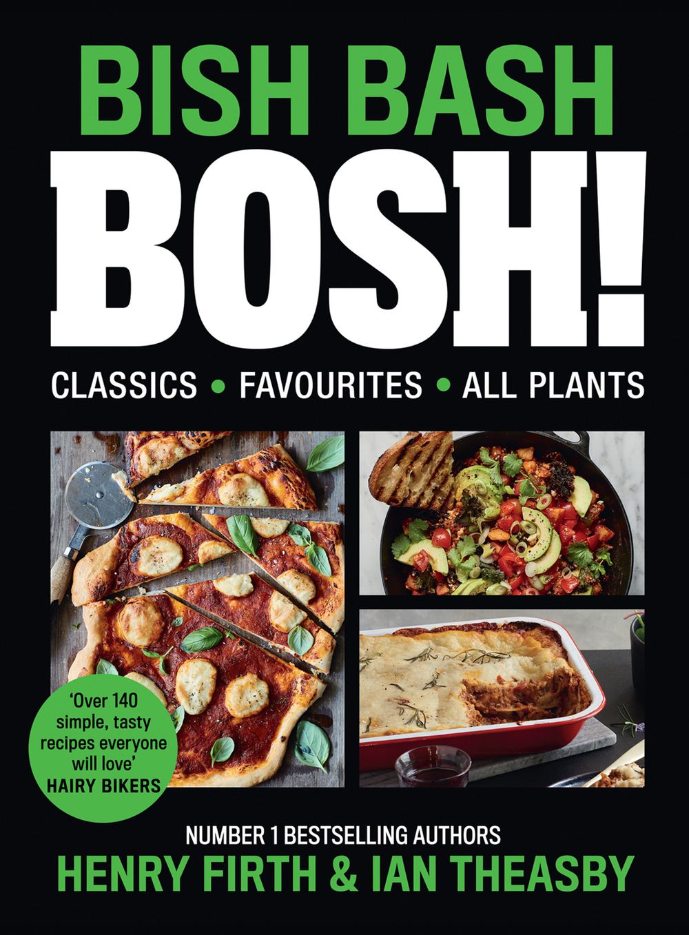 Bish Bash Bosh!: Amazing Flavours. Any Meal. All Plants