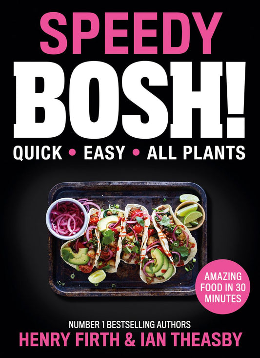 Speedy Bosh!: Over 100 Quick and Easy Plant-Based Meals in 20 Minutes