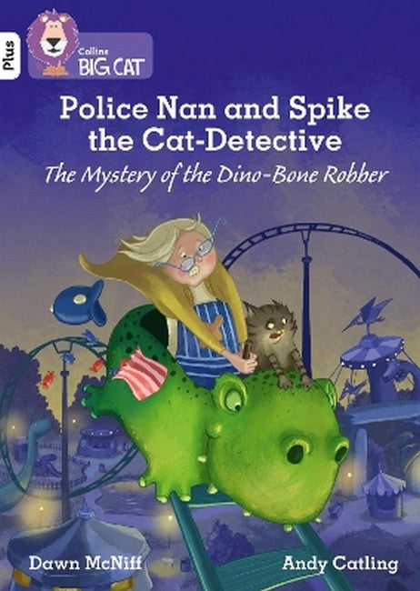 Police Nan and Spike the Cat-Detective - The Mystery of the Dino-Bone Robber cover