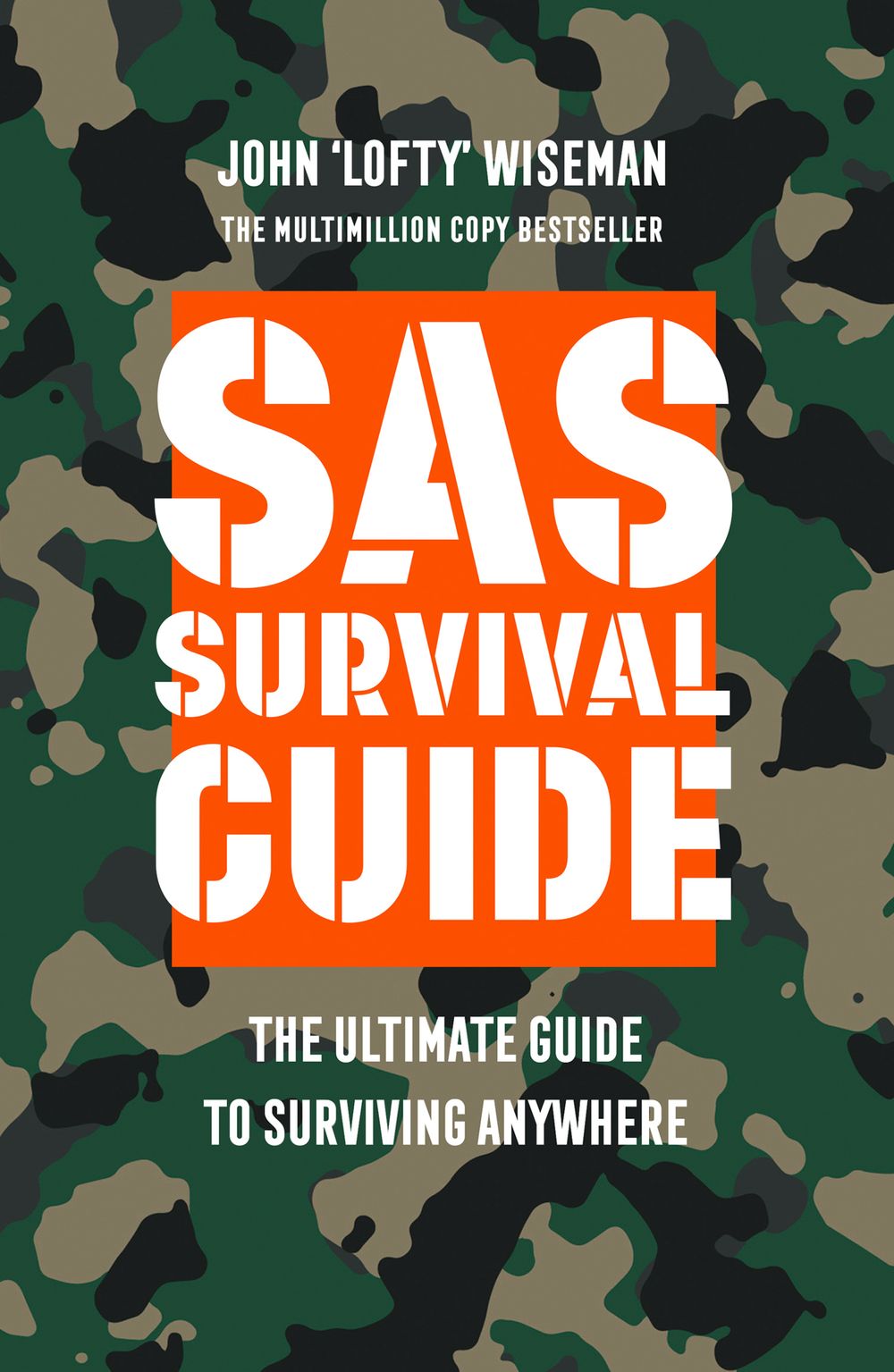 SAS Survival Guide: The Ultimate Guide To Surviving Anywhere