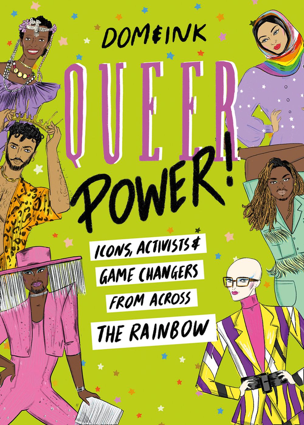 Queer Power: A Celebration of Icons, Activists and Game Changers from Across the Rainbow