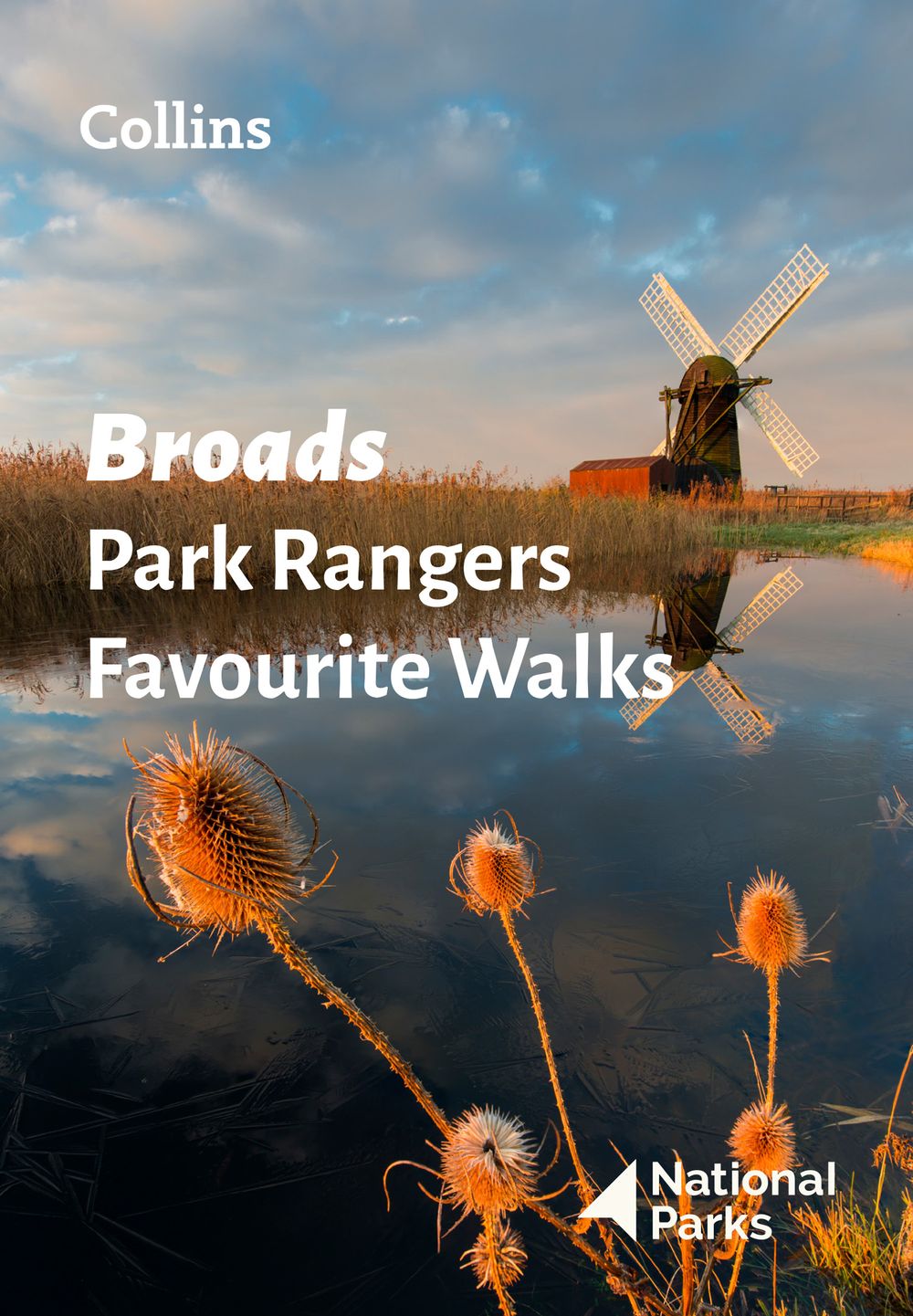 Broads Park Rangers Favourite Walks: 20 of the Best Routes Chosen and Written by National Park Rangers